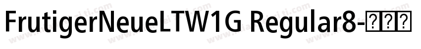FrutigerNeueLTW1G Regular8字体转换